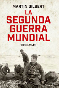 La Segunda Guerra Mundial, de Gilbert, Martin | portada del libro