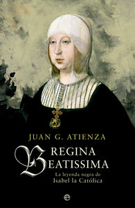 Regina Beatissima, de García Atienza, Juan | portada del libro