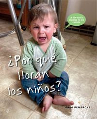 ¿Por qué lloran los niños?, de Pembroke, Greg | portada del libro