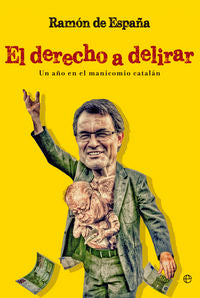 El Derecho a delirar, de de España Renedo, Ramón | portada del libro