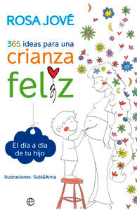 365 ideas para una crianza feliz, de Jové Montanyola, Rosa | portada del libro