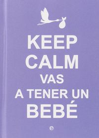 Keep Calm. Vas a tener un bebé | portada del libro