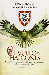 El vuelo de los halcones, de De Ybarra e Ybarra, Juan Antonio | portada del libro