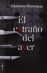 El extraño del ayer, de Higueras, Cristina | portada del libro