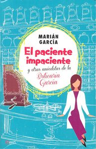 El paciente impaciente y otras anécdotas de la boticaria García, de García, Marián | portada del libro