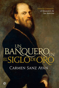 Un banquero en el siglo de oro, de Sanz Ayán, Carmen | portada del libro