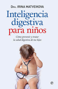 Inteligencia digestiva para niños, de Matveikova, Dra. Irina | portada del libro