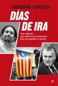 Días de ira, de Tertsch Del Valle-Lersundi, Hermann | portada del libro