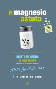 El magnesio astuto, de Lefief-Delcourt, Alix | portada del libro