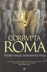 Corrvpta Roma, de Fernández-Vega, Pedro Ángel | portada del libro