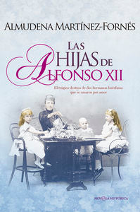 Las hijas de Alfonso XII, de Martínez-Fornés Galindo, Almudena | portada del libro
