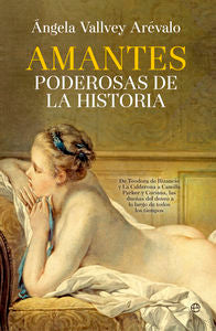 Amantes poderosas de la historia, de Vallvey Arévalo Sánchez, Ángela | portada del libro