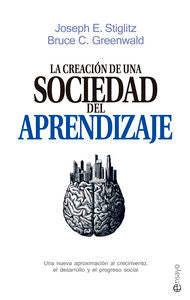 La creación de una sociedad del aprendizaje, de Stiglitz, Joseph E. | portada del libro