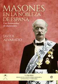 Masones en la nobleza de España, de Alvarado Planas, Javier | portada del libro