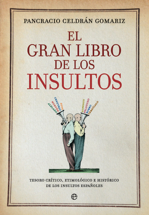 El gran libro de los insultos, de Celdrán Gomariz, Pancracio | portada del libro