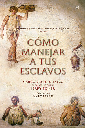 Cómo manejar a tus esclavos, de Sidonio Falco, Marco | portada del libro