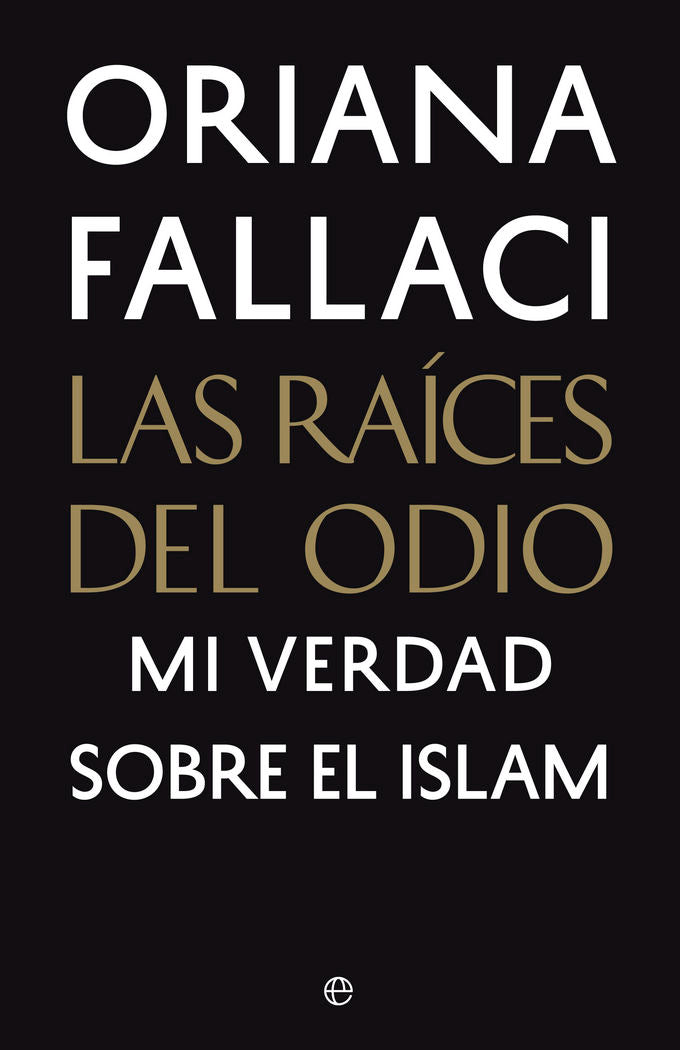 Las raíces del odio, de Fallaci, Oriana | portada del libro