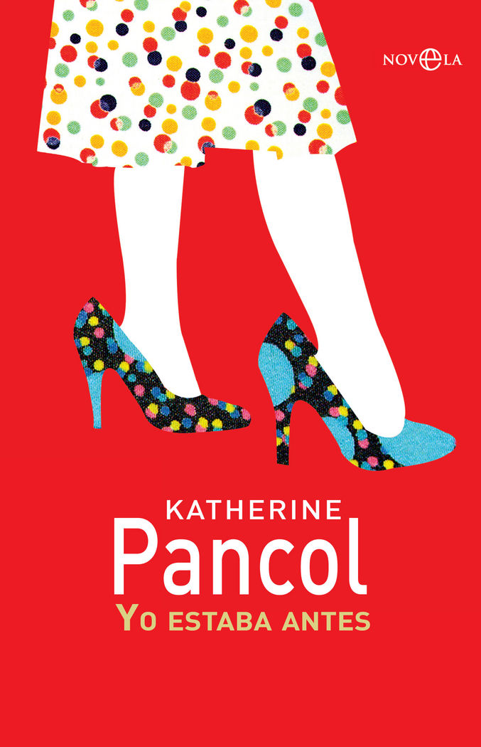 Yo estaba antes, de Pancol, Katherine | portada del libro