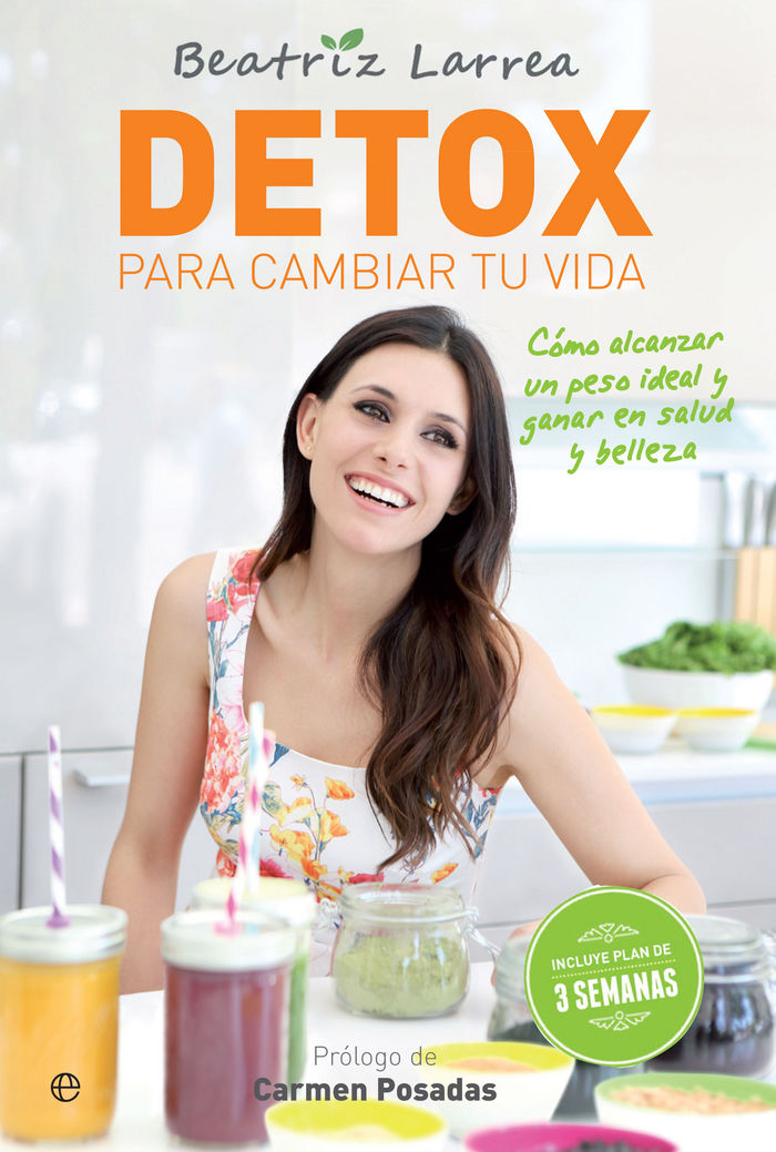 Detox para cambiar tu vida, de Larrea Zepeda-Carranza, Beatriz | portada del libro