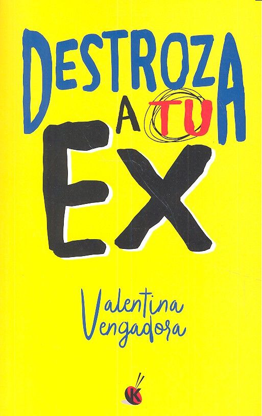 Destroza a tu ex, de Vengadora, Valentina | portada del libro