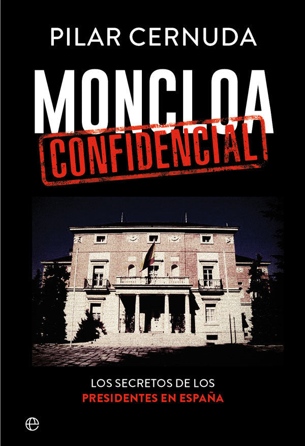 Moncloa confidencial, de Cernuda, Pilar | portada del libro