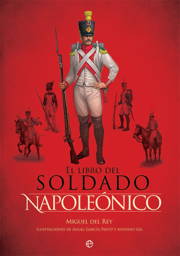 El libro del soldado napoleónico, de del Rey Vicente, Miguel | portada del libro