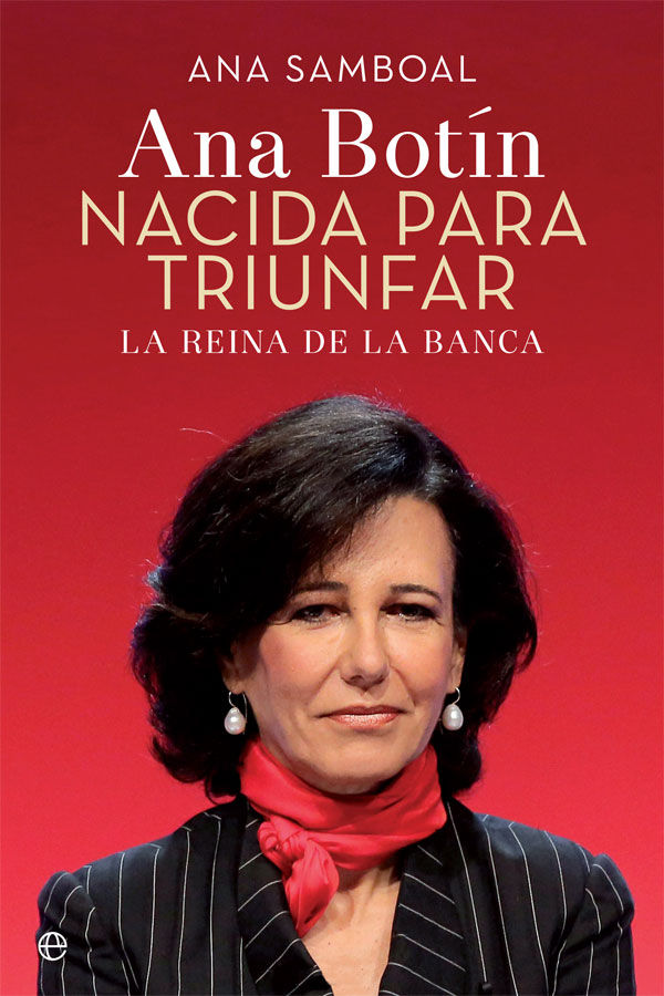 Ana Botín. Nacida para triunfar., de Samboal, Ana | portada del libro