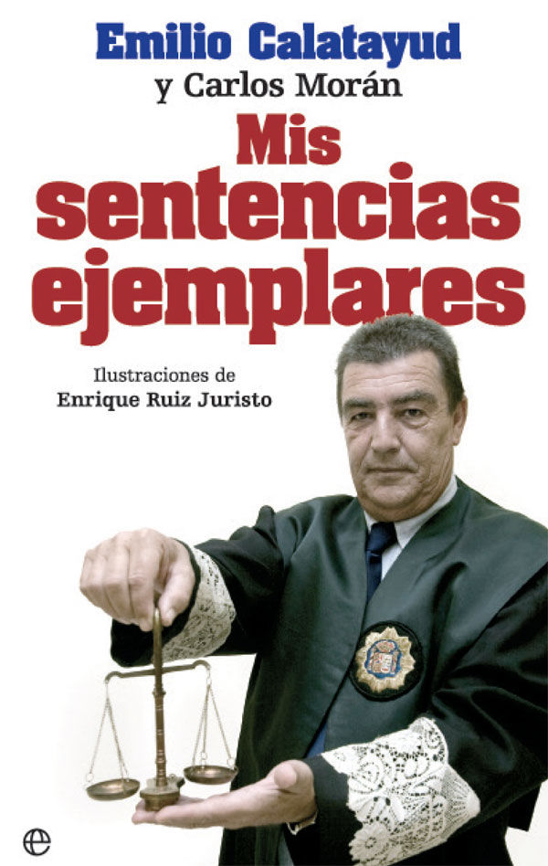 Mis sentencias ejemplares, de Calatayud Pérez, Emilio | portada del libro