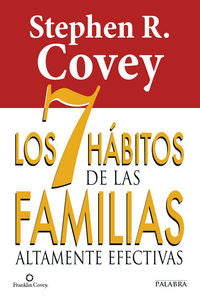 Los 7 hábitos de las familias altamente efectivas, de Covey, Stephen R. | portada del libro