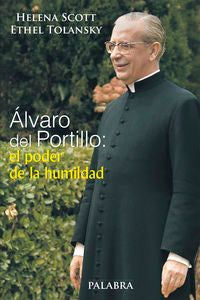 Álvaro del Portillo: el poder de la humildad, de Scott, Helena | portada del libro