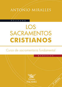 Los sacramentos cristianos, de Miralles, Antonio | portada del libro