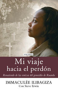 Mi viaje hacia el perdón, de Ilibagiza, Inmaculée | portada del libro