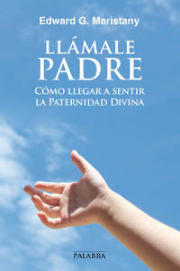 Llámale Padre, de Maristany, Edward G. | portada del libro