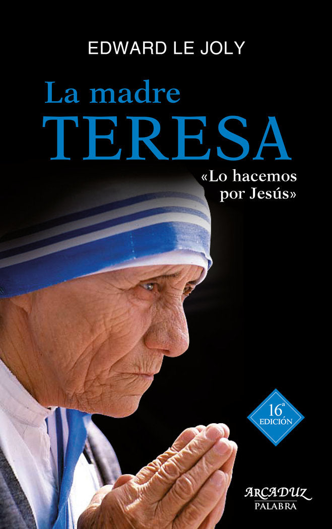 La Madre Teresa, de Le Joly, Edward | portada del libro