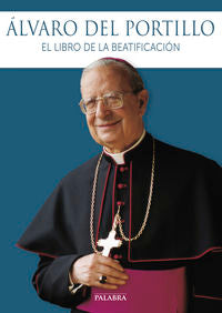 Álvaro del Portillo: el libro de la beatificación, de EQUIPO EDITORIAL | portada del libro