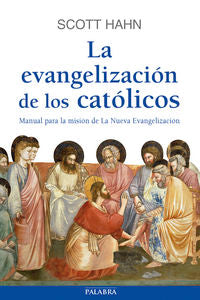 La evangelización de los católicos, de Hahn, Scott | portada del libro
