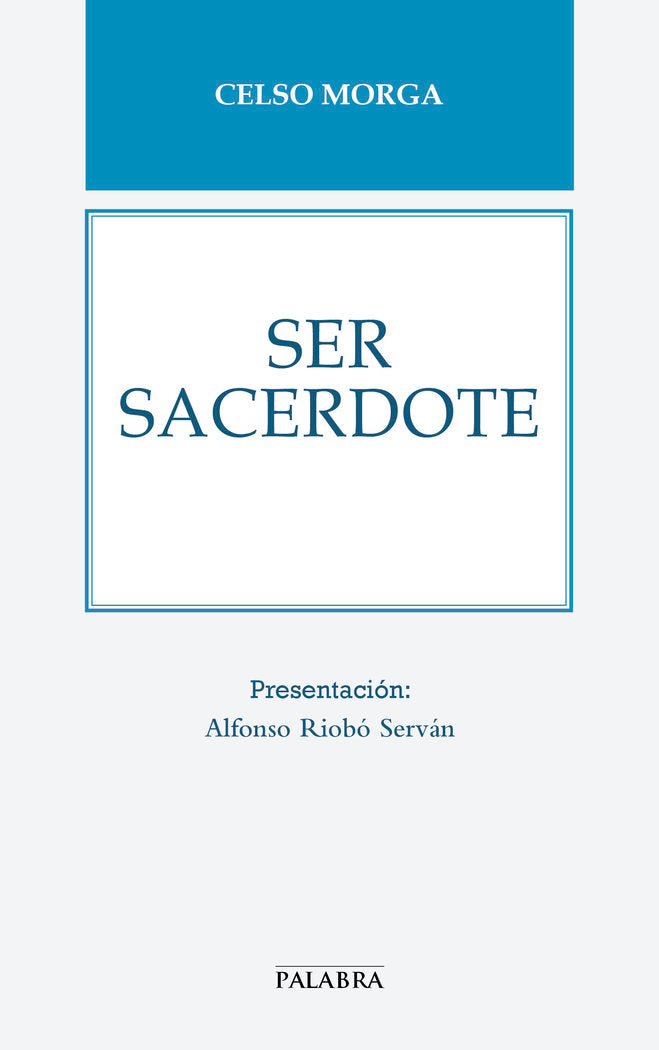 Ser sacerdote, de Morga Iruzubieta, Celso | portada del libro