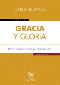Gracia y gloria, de Blanco Sarto, Pablo | portada del libro