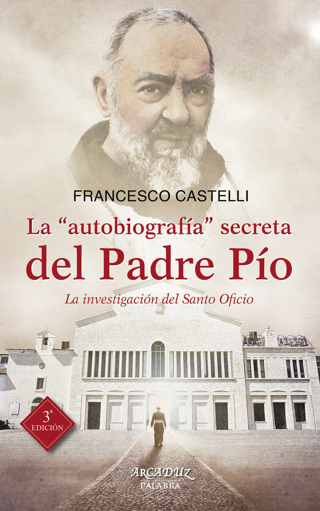 La "autobiografía" secreta del Padre Pío, de Castelli, Francesco | portada del libro