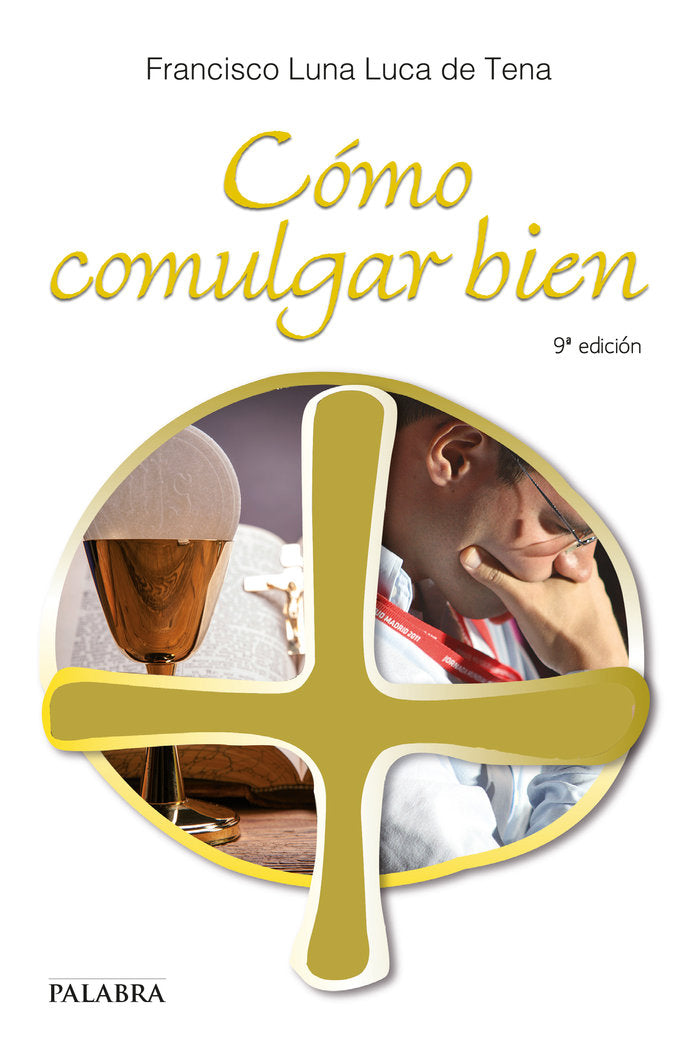 Cómo comulgar bien, de Luna Luca de Tena, Francisco | portada del libro