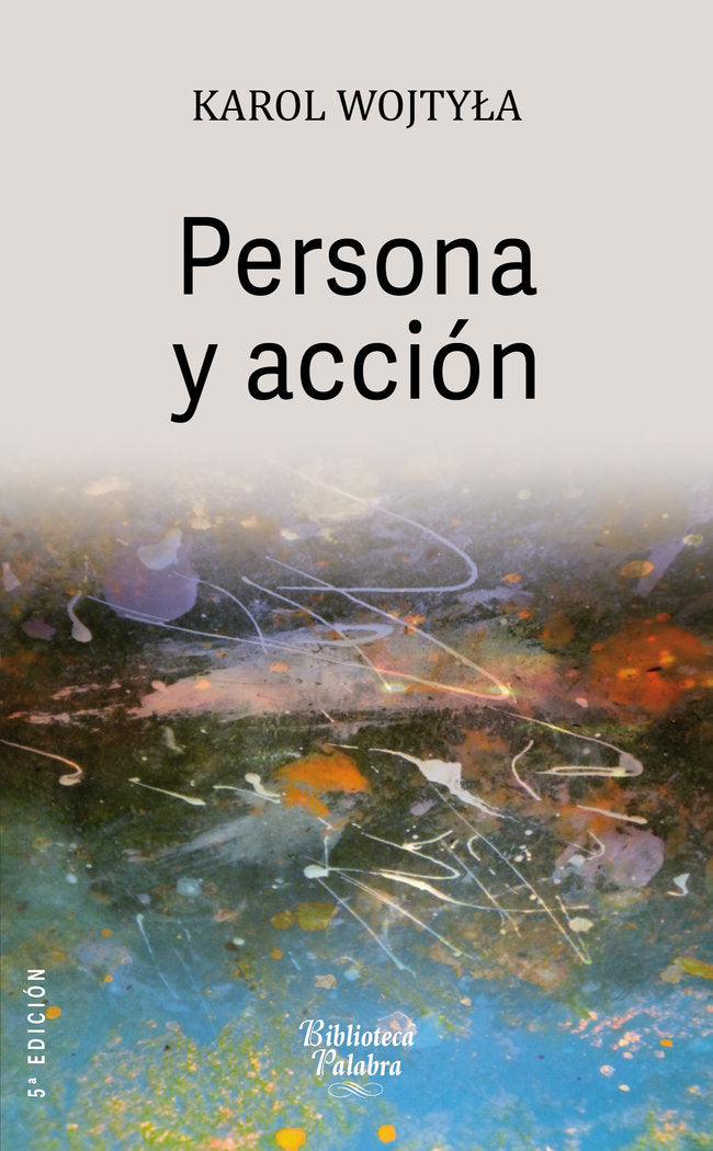 Persona y acción, de Wojtyla, Karol | portada del libro