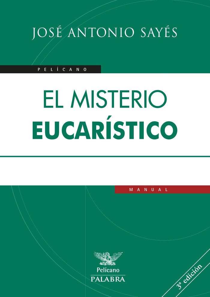 El Misterio Eucarístico, de Sayés, José Antonio | portada del libro