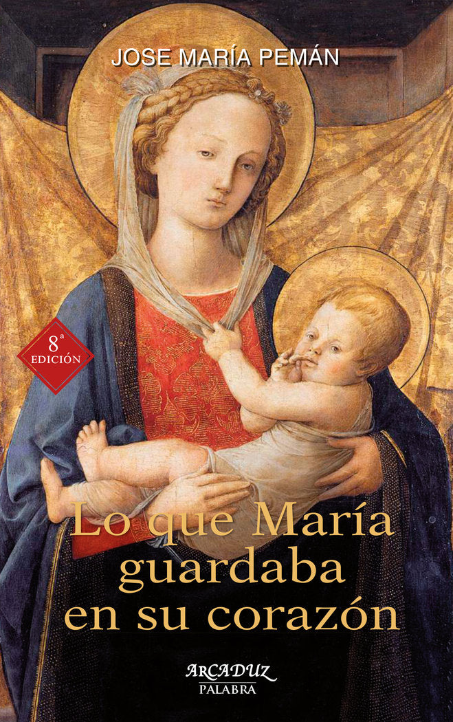 Lo que María guardaba en su corazón, de Pemán Domecq, José María | portada del libro