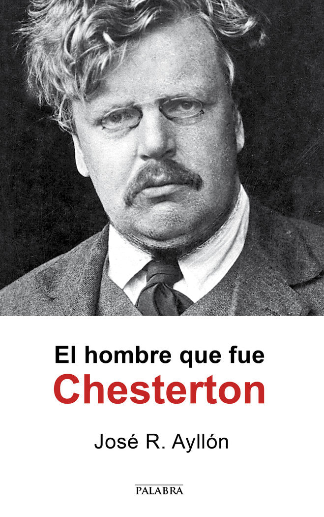 El hombre que fue Chesterton, de Ayllón, José Ramón | portada del libro