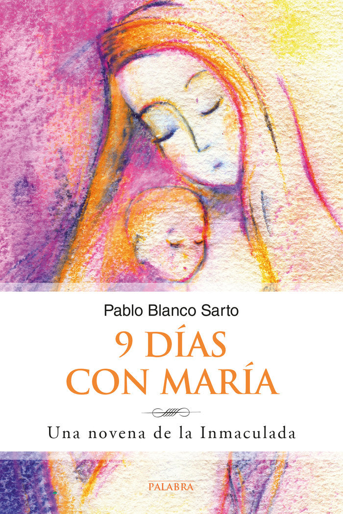 9 días con María, de Blanco Sarto, Pablo | portada del libro