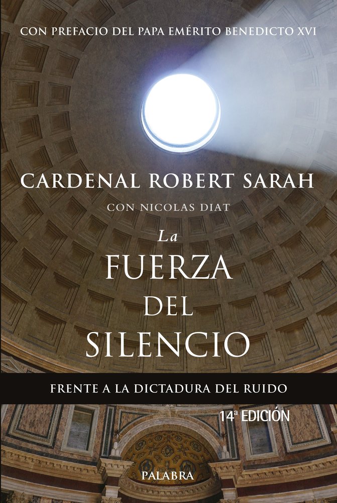 La fuerza del silencio, de Sarah, Cardenal Robert | portada del libro