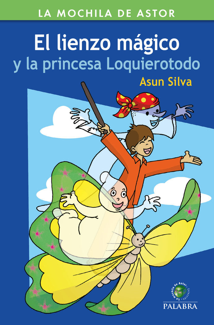 El lienzo mágico y la princesa Loquierotodo, de Silva, Asun | portada del libro