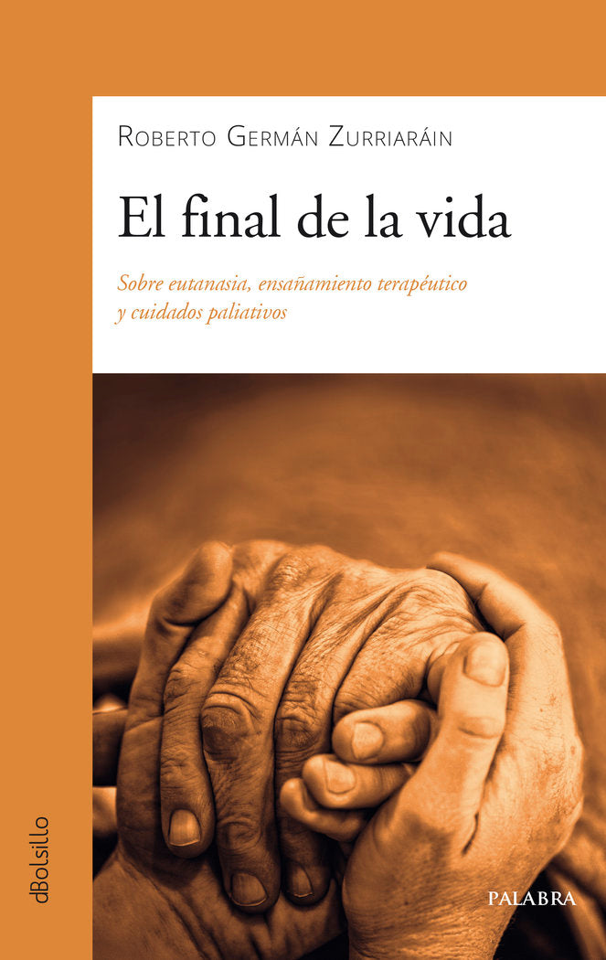 El final de la vida, de Zurriaráin, Roberto Germán | portada del libro