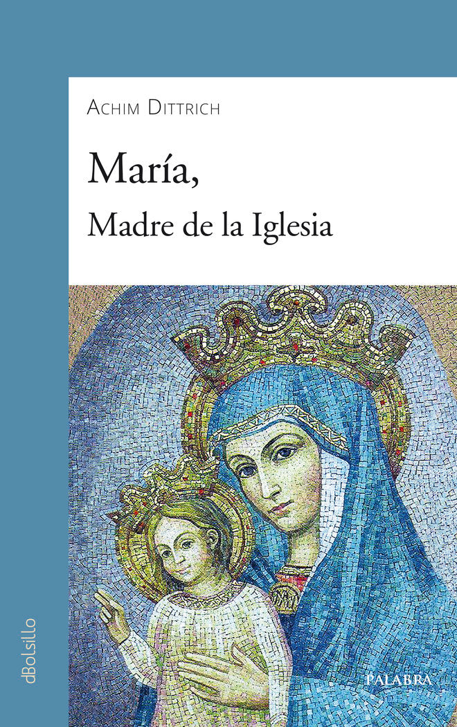 María, Madre de la Iglesia, de Dittrich, Achim | portada del libro