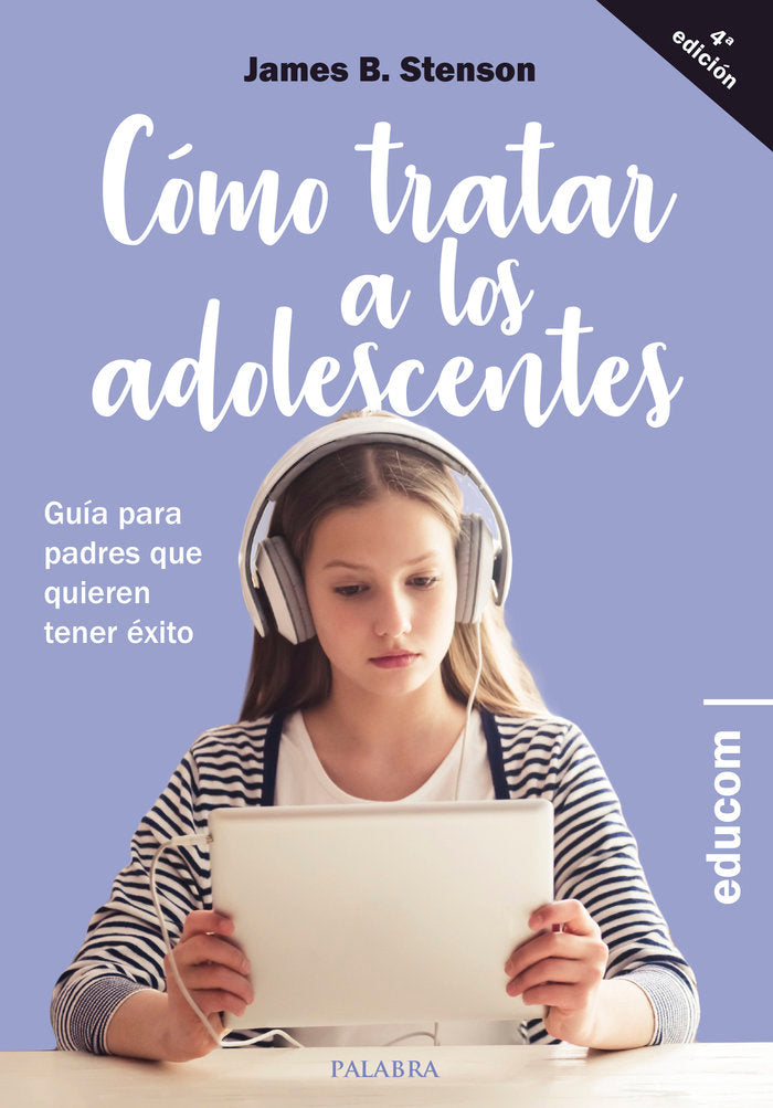 Cómo tratar a los adolescentes, de Stenson, James B. | portada del libro